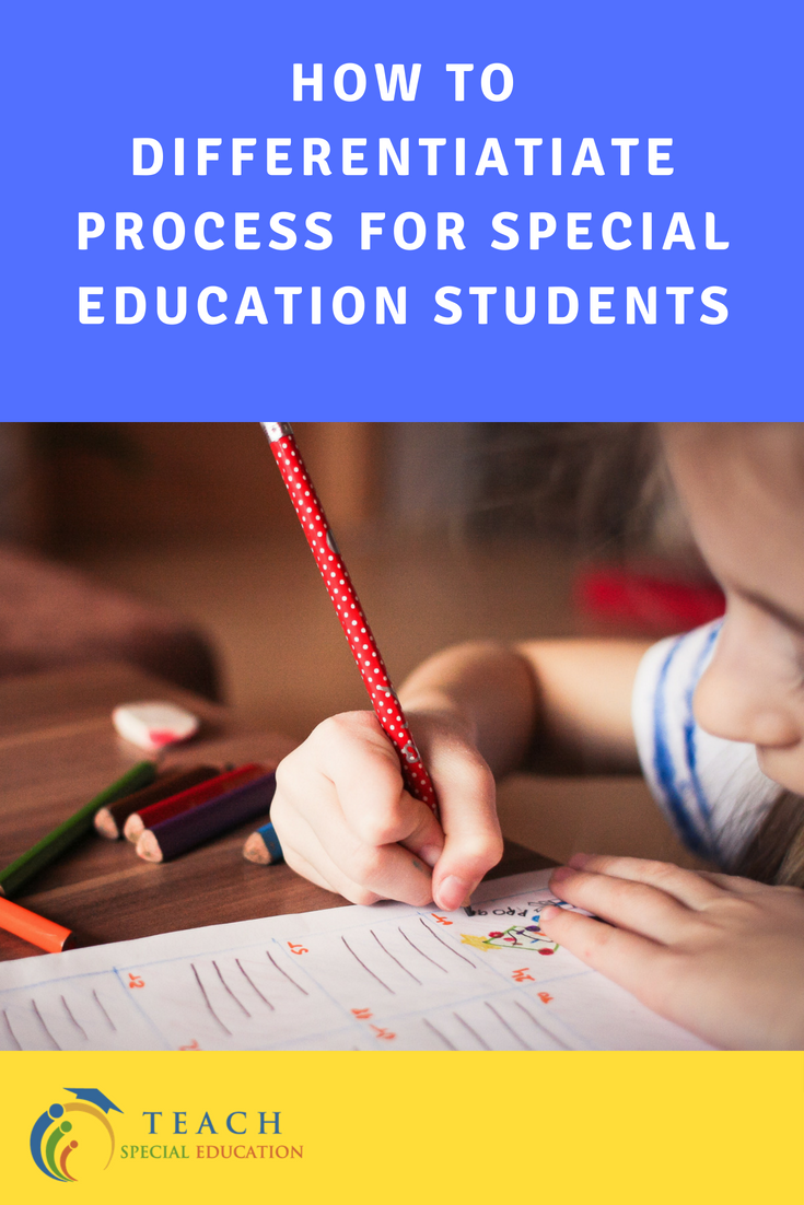 How to Differentiate Process for Special Education Students